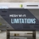 Mesh Wifi Limitations